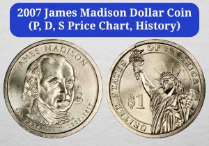 2007 James Madison Dollar Coin Value (P, D, S Price Chart, History), worth